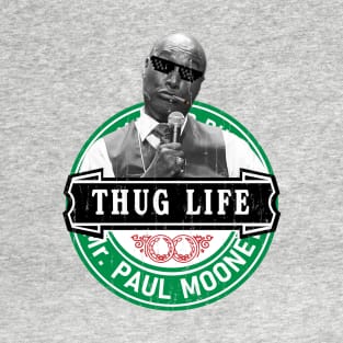 Thug life Mr. Paul Mooney T-Shirt